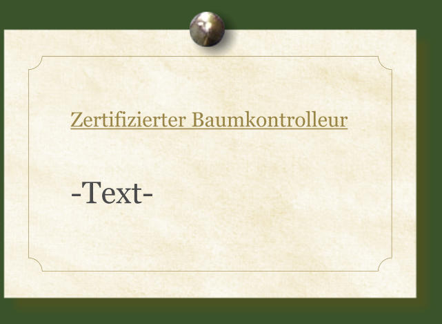 Zertifizierter Baumkontrolleur  -Text-